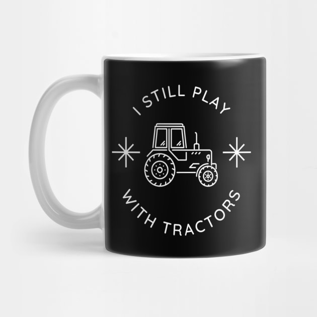 I Still Play With Tractors by Lasso Print